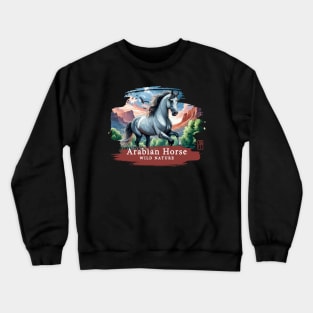 Arabian Horse - WILD NATURE - HORSE -5 Crewneck Sweatshirt